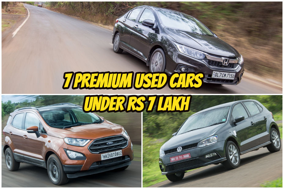 Top 7 Premium Used Cars Under Rs 7 Lakh