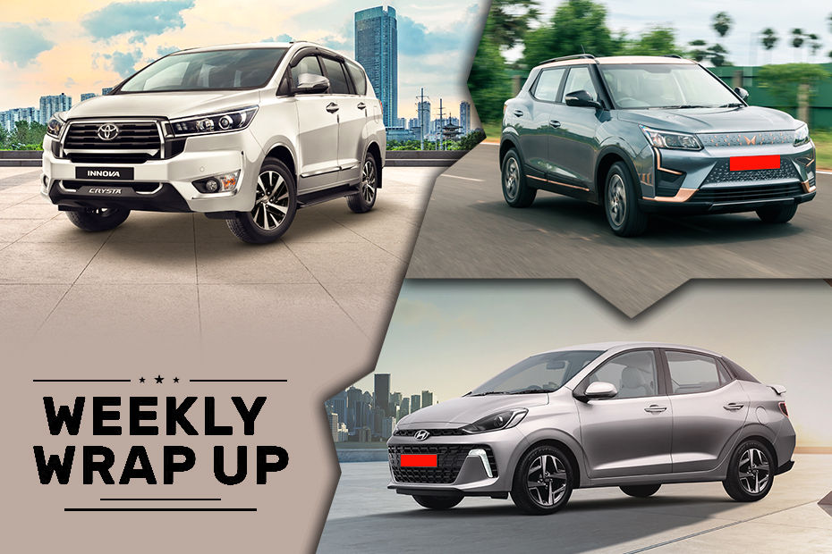 Weekly Wrap Up Collage: XUV400 EV, Toyota Innova Crysta and Hyundai Aura 