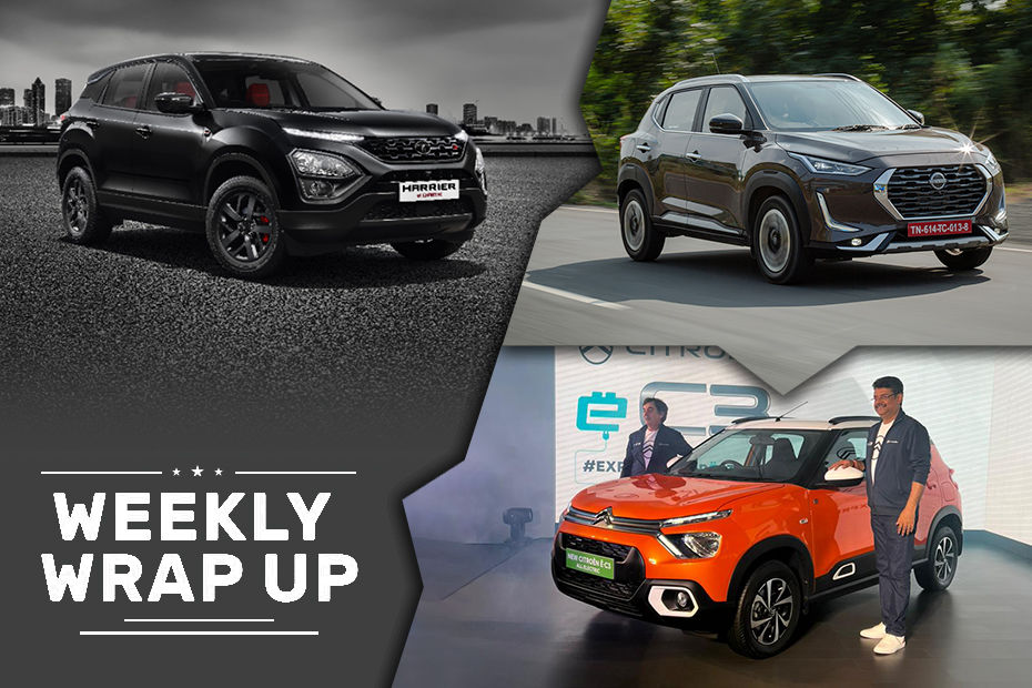 Weekly Wrap Up: Tata Harrier Red Dark Edition, Nissan Magnite and Citroen eC3