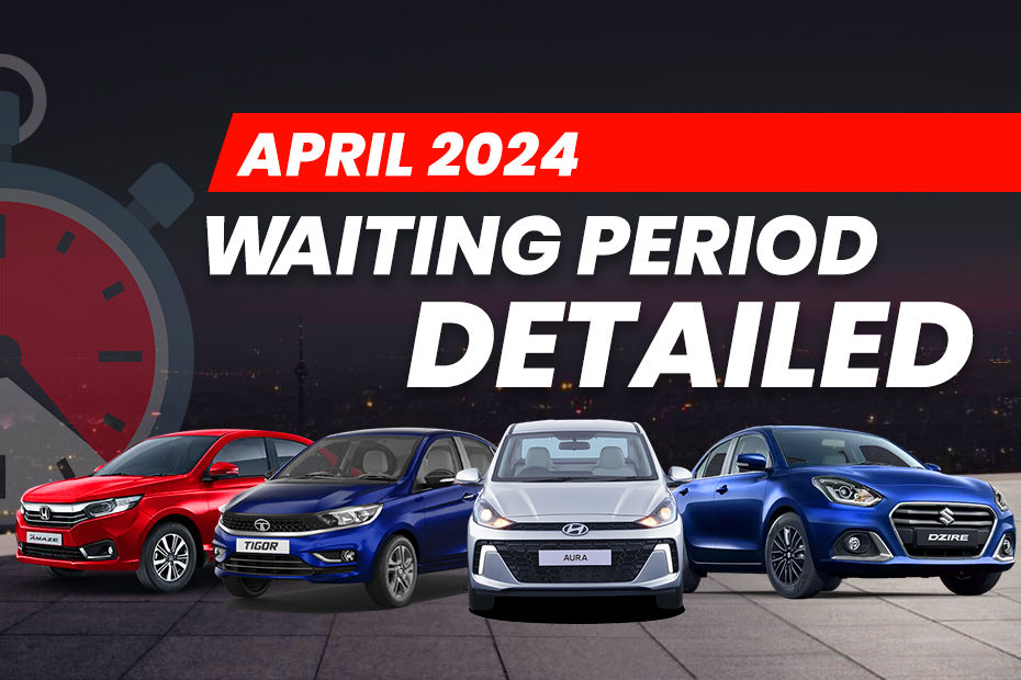 Sub-4m sedans waiting period in April 2024