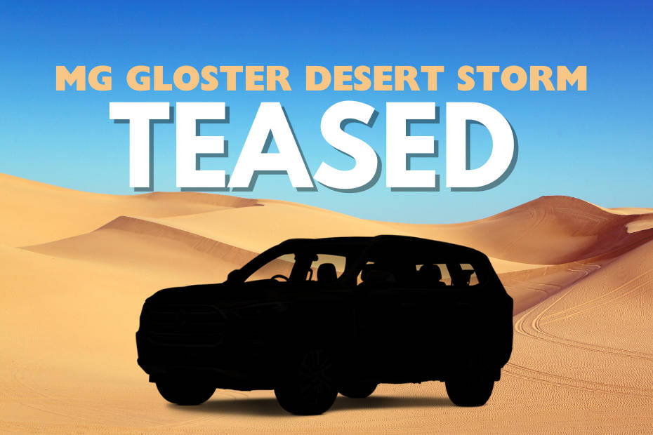 MG Gloster Desert Storm Edition Teased, Expected To Be Launched On June ...