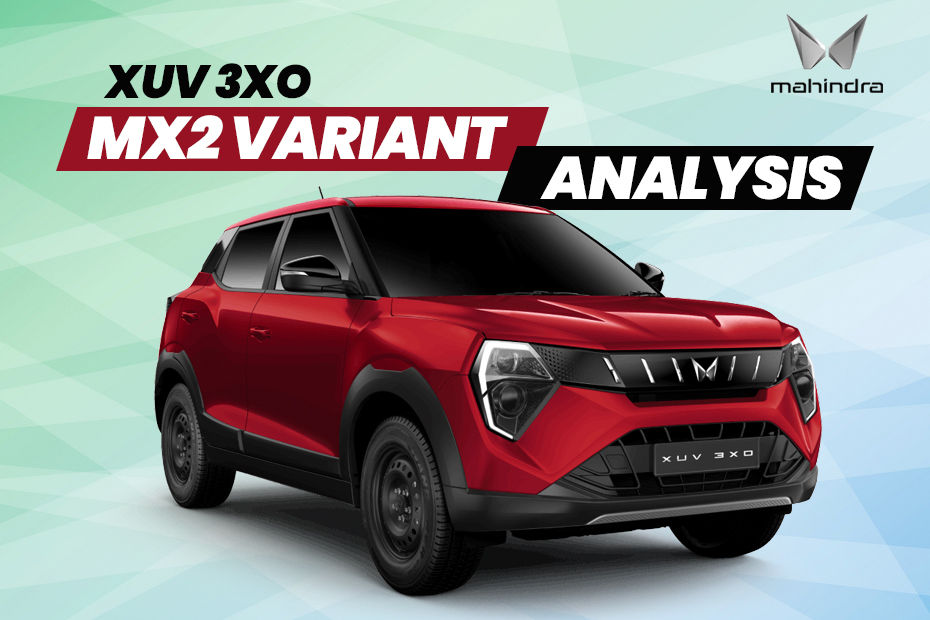Mahindra XUV 3XO MX2/ MX2 Pro variant explained