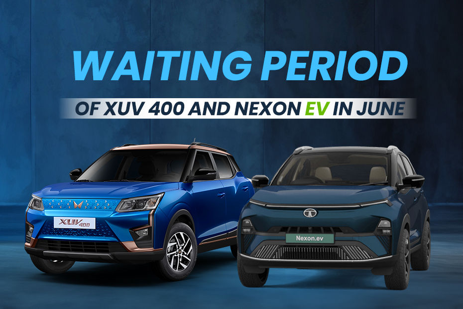 Tata Nexon EV vs Mahindra XUV400: Waiting Period in June