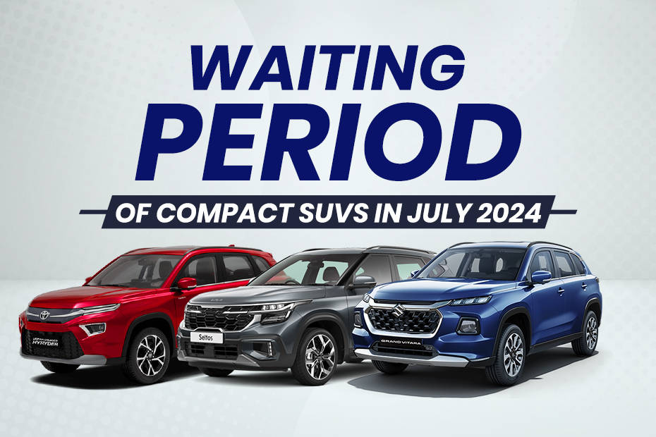 Compact SUVs waiting period in July 2024