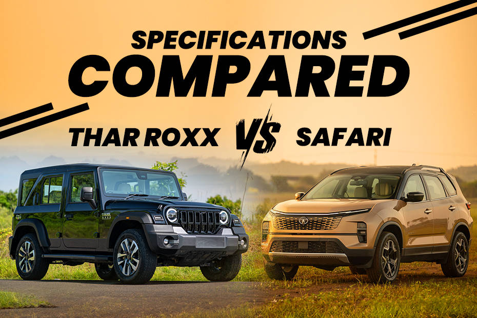 Mahindra Thar Roxx vs Tata Safari