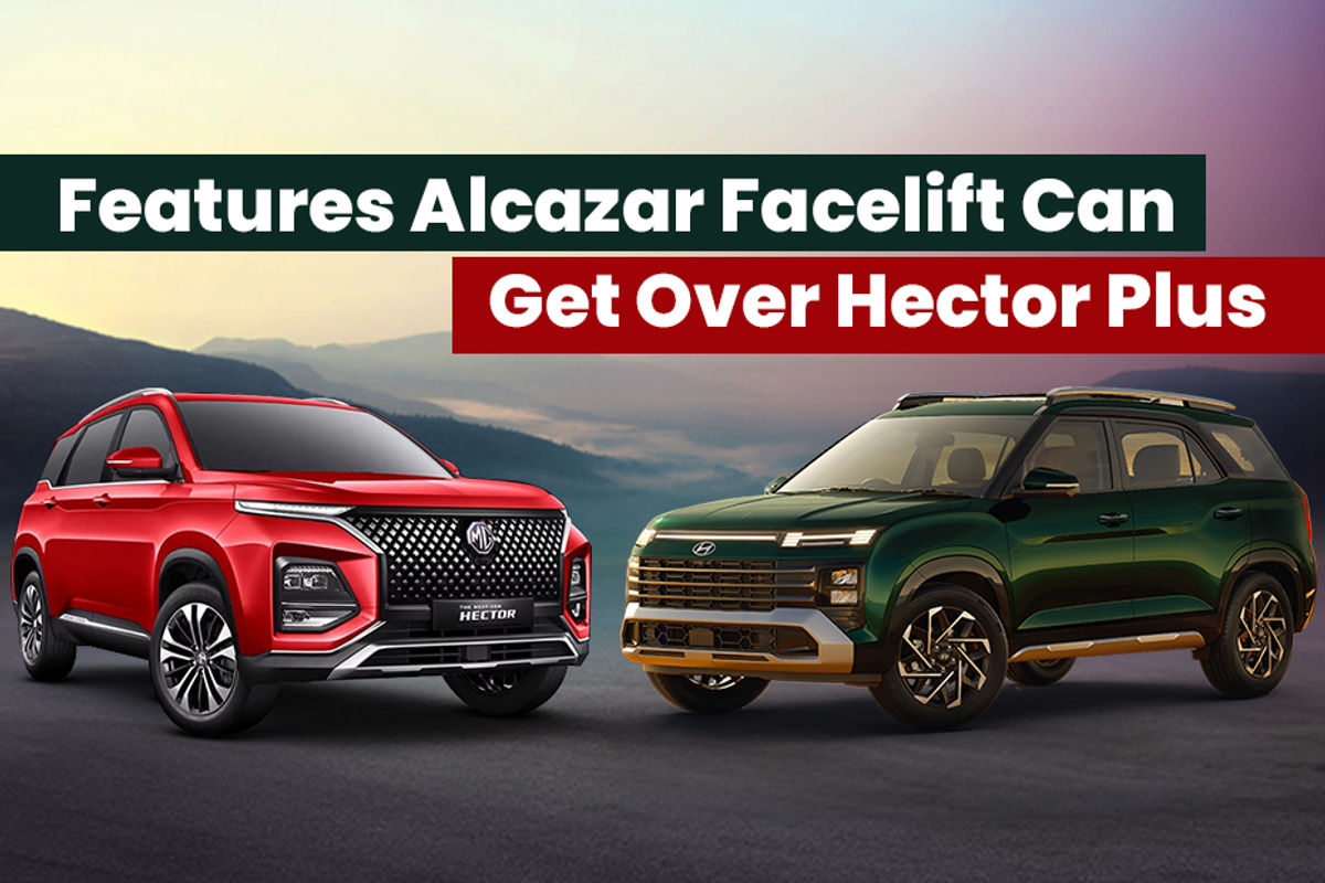 7 Features 2024 Hyundai Alcazar Can Get Over MG Hector Plus 7 Features 2024 Hyundai Alcazar Can Get Over MG Hector Plus