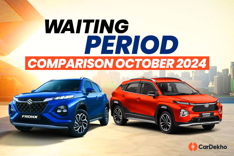 Maruti Fronx vs Toyota Taisor Waiting Period Comparison In October 2024