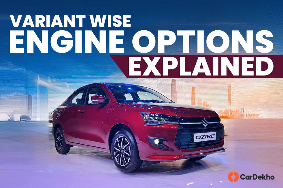 Variant-wise engine options for the new-gen Maruti Dzire