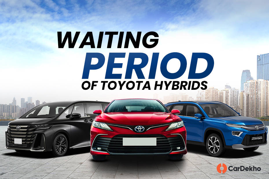 waiting period of Toyota Hybrids