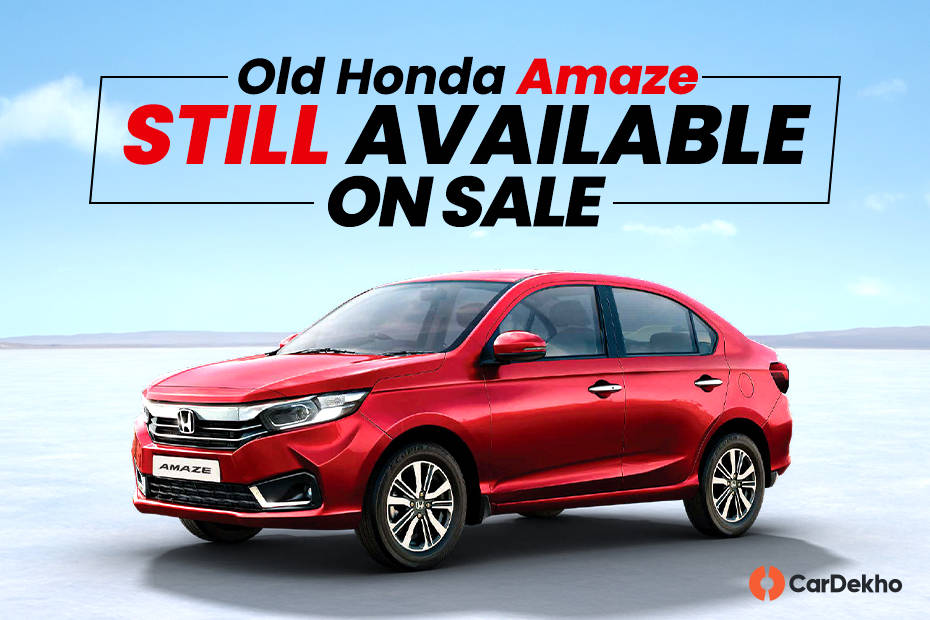 You Can Still Buy The Old Honda Amaze Alongside The New Generation