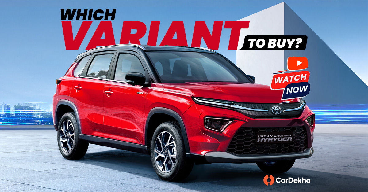 Toyota Hyryder: Which variant to buy?