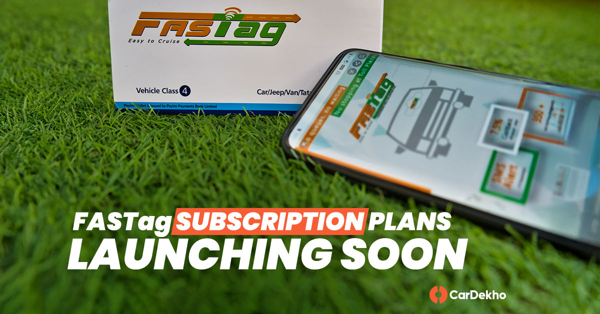 FASTag annual plan launching soon FASTag annual plan launching soon