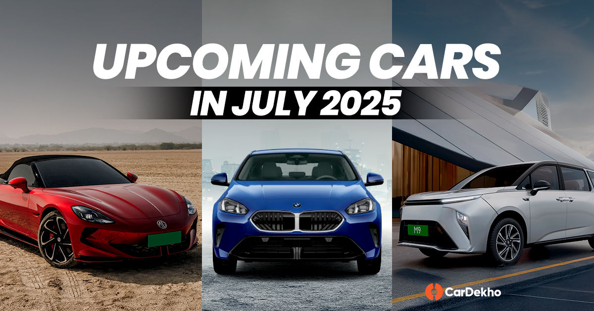 Upcoming cars in July 2025 Upcoming cars in July 2025