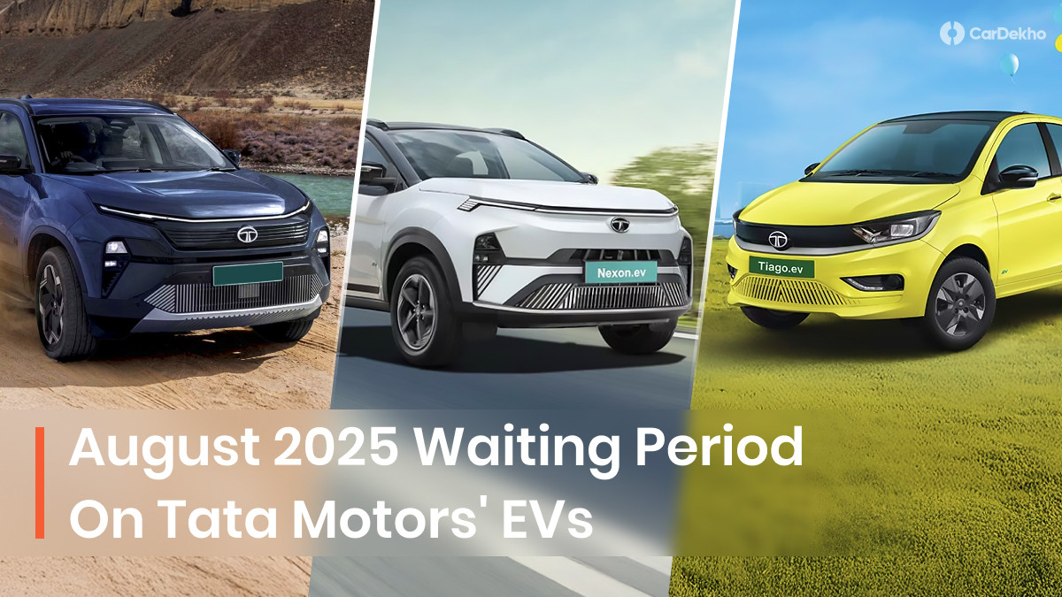 August 2025 waiting period on Tata EVs August 2025 waiting period on Tata EVs