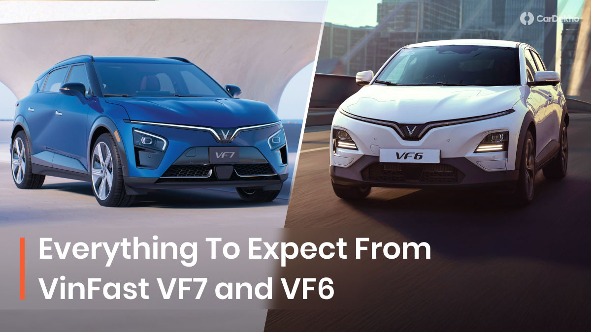 VinFast VF6 And VinFast VF7 Slated To Launch In India Tomorrow; Here’s ...