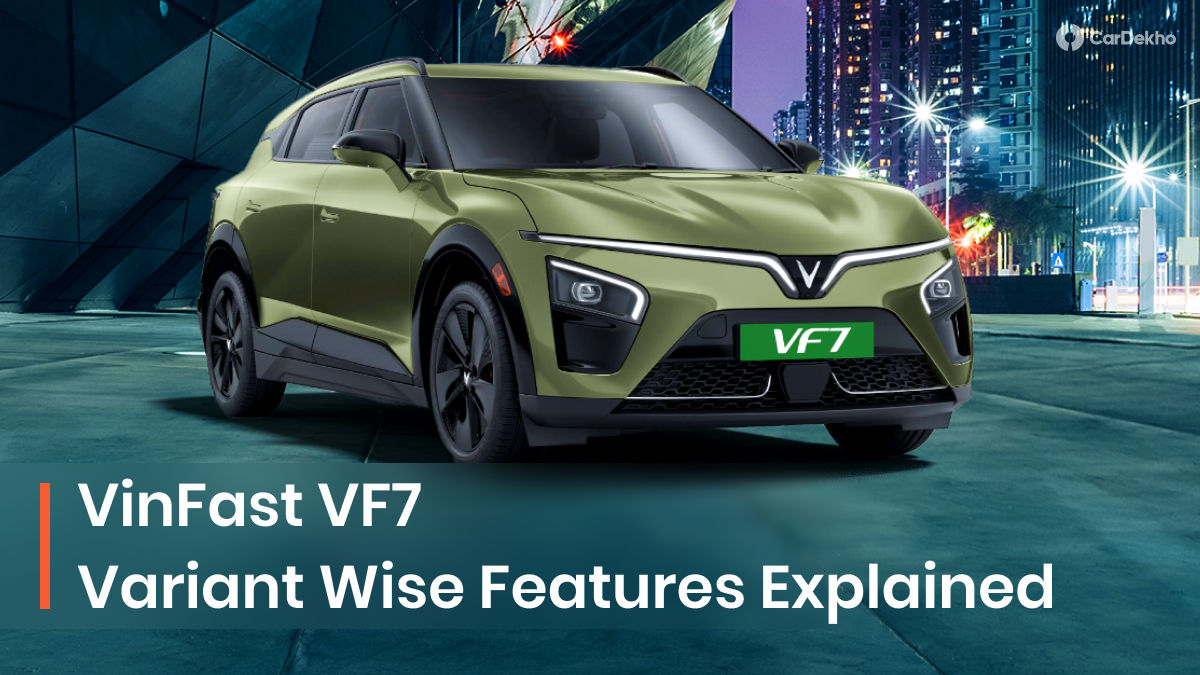 VinFast VF7 variant-wise features explained VinFast VF7 variant-wise features explained
