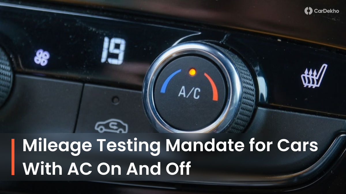 Government of India has proposed mandatory testing of a vehicle’s fuel efficiency with the air-conditioning system both switched on and off