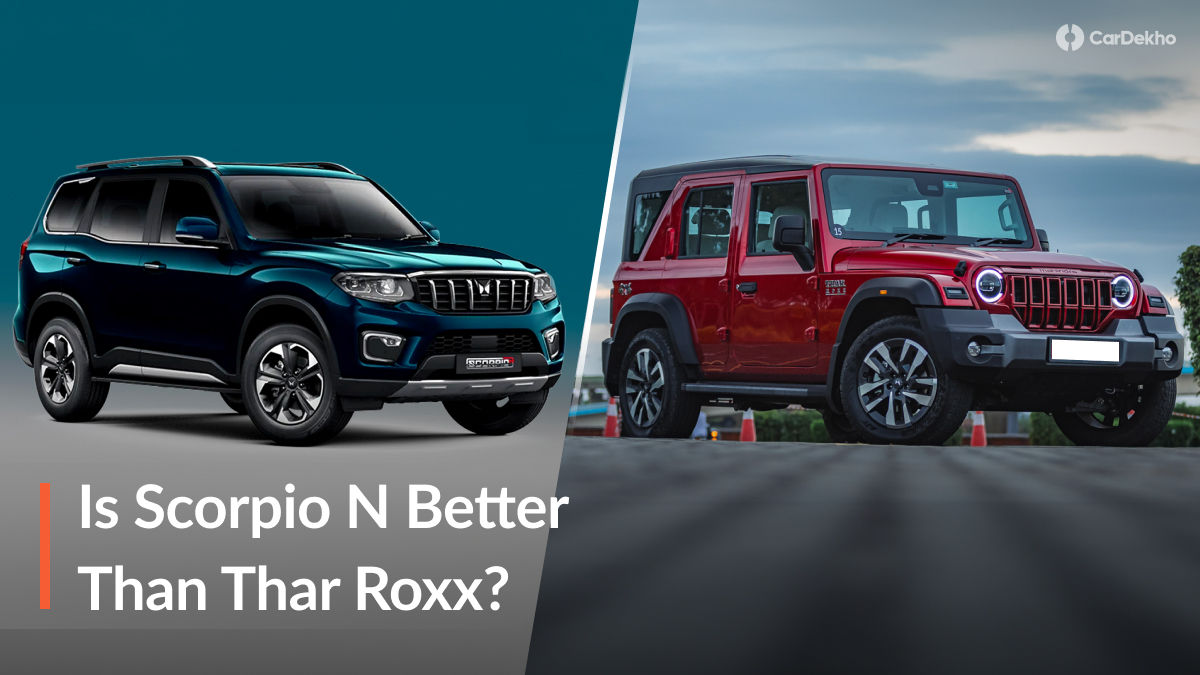 Mahindra Scorpio N Vs Thar Roxx Mahindra Scorpio N Vs Thar Roxx