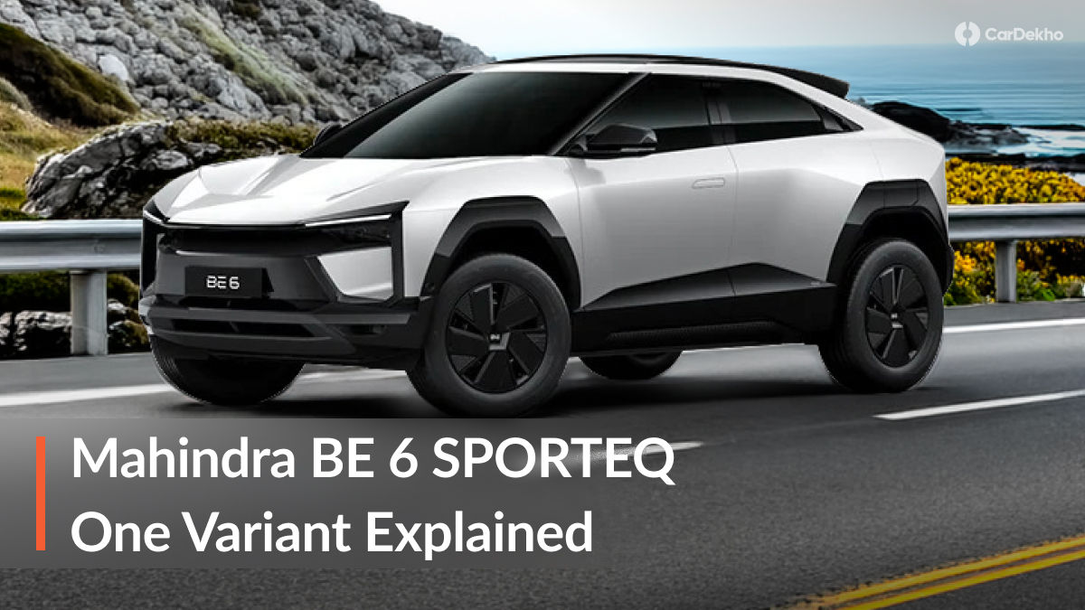 Mahindra BE 6 SPORTEQ One Variant Explained